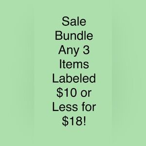 Sale Clearance Closet Clean Out - Bundle 3 Items Priced $10 or less for $18!!